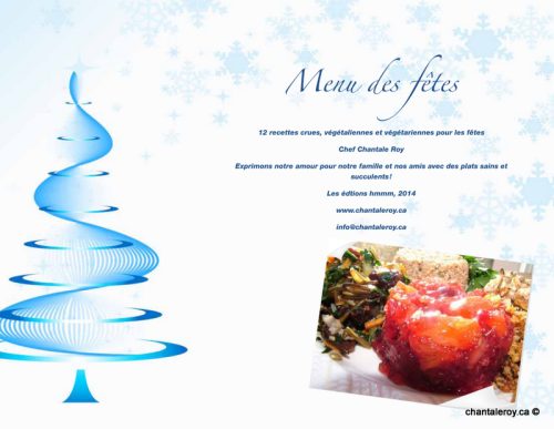 [:fr]« Menu des fêtes », 12 recettes crues, végétaliennes et végétariennes pour les fêtes (en français)(Version électronique PDF)[:en]« Menu des fêtes », 12 recettes crues, végétaliennes et végétariennes pour les fêtes (en français)(PDF Electronic Version) (in FRENCH)[:]